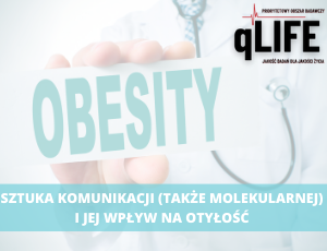 The art of communication (molecular et al.) and its influence on obesity – qLIFE PRA