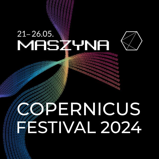 Copernicus Festival 2024: "Maszyna"