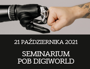 Seminarium POB Digiworld - o pamięci bez neuronów i o sztucznej inteligencji kontra Komisja Europejska