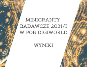 Rozszerzenie listy laureatów konkursu na minigranty badawcze w POB DigiWorld UJ 2021/1