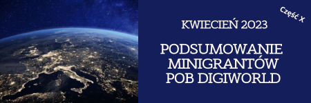 Podsumowanie minigrantów w POB DigiWorld - część X
